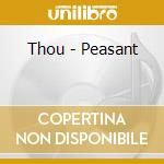 Thou - Peasant cd musicale di Thou