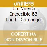 Jim Viner'S Incredible B3 Band - Comango cd