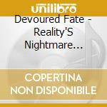 Devoured Fate - Reality'S Nightmare Illusions cd musicale di Devoured Fate