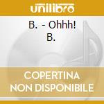 B. - Ohhh! B. cd