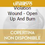 Violation Wound - Open Up And Burn cd