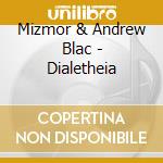 Mizmor & Andrew Blac - Dialetheia cd