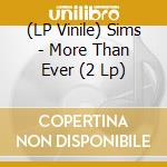 (LP Vinile) Sims - More Than Ever (2 Lp) vinile