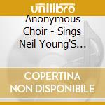 Anonymous Choir - Sings Neil Young'S After The Gold Rush cd