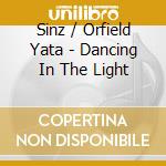 Sinz / Orfield Yata - Dancing In The Light cd