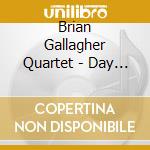 Brian Gallagher Quartet - Day By Day, Night By Night cd