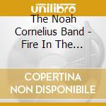 The Noah Cornelius Band - Fire In The Lake cd
