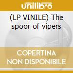 (LP VINILE) The spoor of vipers