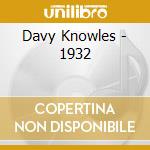 Davy Knowles - 1932 cd musicale di Davy Knowles