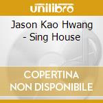 Jason Kao Hwang - Sing House cd