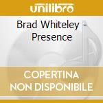 Brad Whiteley - Presence cd