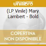 (LP Vinile) Mary Lambert - Bold lp vinile di Mary Lambert