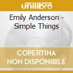 Emily Anderson - Simple Things cd musicale di Emily Anderson