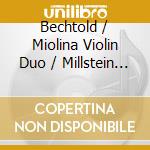 Bechtold / Miolina Violin Duo / Millstein - Miolina cd