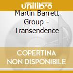 Martin Barrett Group - Transendence cd musicale di Martin Barrett Group
