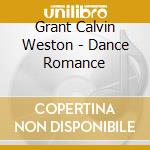 Grant Calvin Weston - Dance Romance cd musicale di Grant Calvin Weston