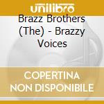 Brazz Brothers (The) - Brazzy Voices cd
