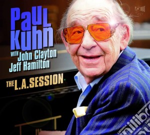 John Clayton & Jeff Hamilton Paul Kuhn - The L.a. Session cd musicale di John Clayton & Jeff Hamilton Paul Kuhn
