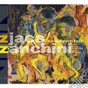 Zanchini / Zjaca - The Way We Talk cd musicale di Zjaca r Zanchini s