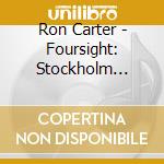 Ron Carter - Foursight: Stockholm Vol.2 cd