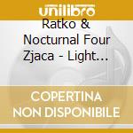 Ratko & Nocturnal Four Zjaca - Light In The World cd