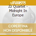 Zz Quartet - Midnight In Europe cd