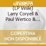 (LP Vinile) Larry Coryell & Paul Wertico & Mark Egan - Tricycles lp vinile