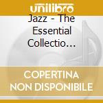 Jazz - The Essential Collectio Vol.1 (5 Cd) cd