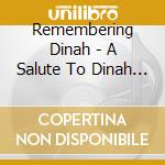 Remembering Dinah - A Salute To Dinah Washington cd musicale di Artisti Vari