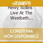 Henry Rollins - Live At The Westbeth Theater cd