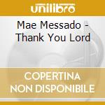 Mae Messado - Thank You Lord cd