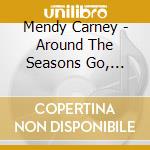 Mendy Carney - Around The Seasons Go, Seasonal Songs For Children cd