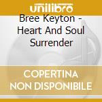 Bree Keyton - Heart And Soul Surrender cd