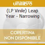 (LP Vinile) Leap Year - Narrowing vinile