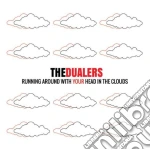 Dualers (The) - Running Around With Your Head In The Clouds cd