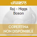 Rsj - Higgs Boson cd