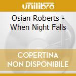 Osian Roberts - When Night Falls