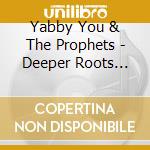 Yabby You & The Prophets - Deeper Roots Part 2 cd musicale di Yabby You & The Prophets
