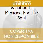 Vagaband - Medicine For The Soul cd