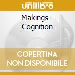 Makings - Cognition cd musicale di Makings