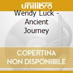 Wendy Luck - Ancient Journey cd