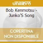 Bob Kenmotsu - Junko'S Song cd
