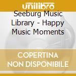 Seeburg Music Library - Happy Music Moments cd musicale di Seeburg Music Library