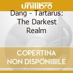Dang - Tartarus: The Darkest Realm cd