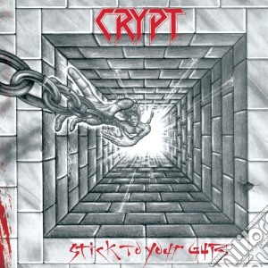 Crypt - Stick To Your Guts cd musicale di Crypt