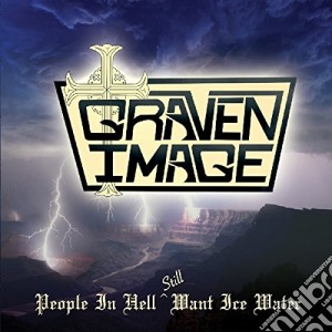 Graven Image - People In Hell Still Want Ice Water cd musicale di Graven Image