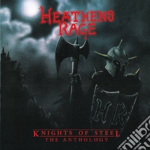 Heathens Rage - Knights Of Steel – The Anthology (2 Cd) cd musicale di Heathens Rage