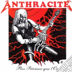 Anthracite - Plus Precieux Que L'Or cd musicale di Anthracite