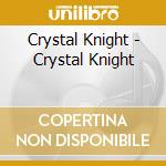 Crystal Knight - Crystal Knight cd