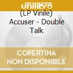 (LP Vinile) Accuser - Double Talk vinile